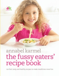 Annabel Karmel's Fuss Pots & The Fussy Eaters Recipe Book