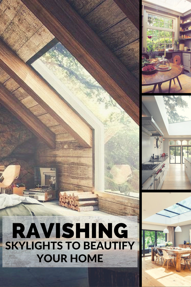 five Ravishing Skylighst you'll imediately want in your home